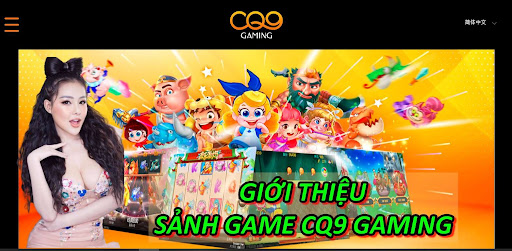 Giới Thiệu Sảnh Game CQ9 Gaming