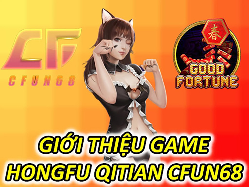 Giới Thiệu Game Hongfu Qitian CFUN68