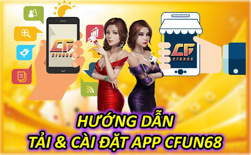 App CFUN68 Hướng Dẫn Tải & Cài Đặt