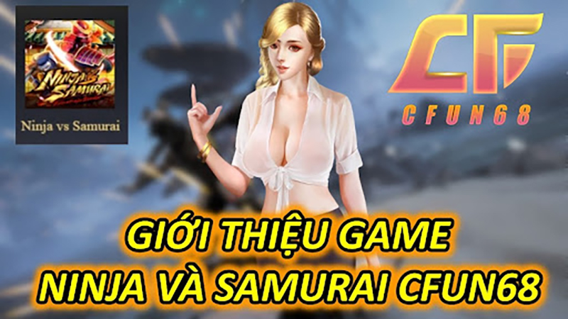 Giới Thiệu Game Ninja Vs Samurai CFUN68