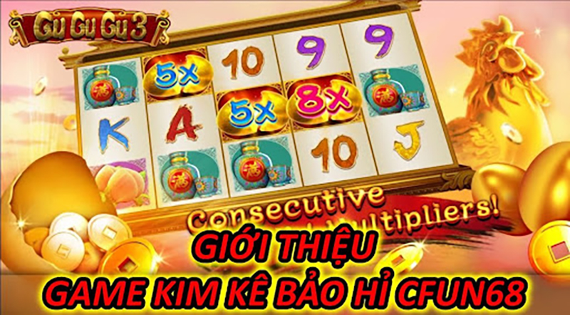 Giới Thiệu Game Kim Kê Bảo Hỉ CFUN68