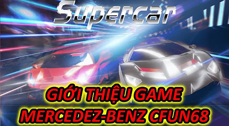 Giới Thiệu Game Mercedez-Benz CFUN68