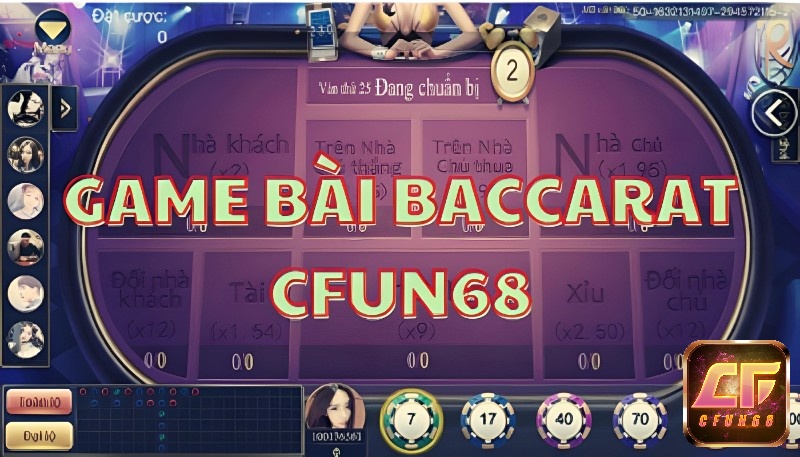 Giới thiệu kênh game đánh bài baccarat chất lượng cfun68