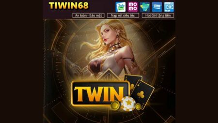 TIWIN68 – Chơi game giải trí ảo, kiếm tiền thật ào ào