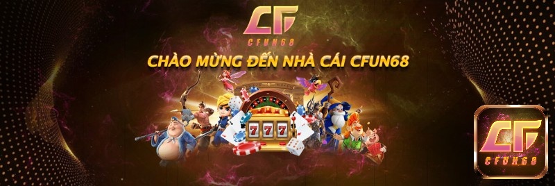 Nhà cái Cfun68 đa dạng các trò chơi 