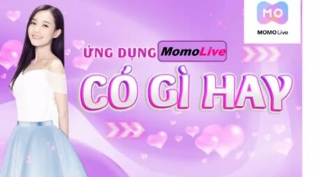 Tải Momo Live – Ứng dụng livestream số 1 hiện nay