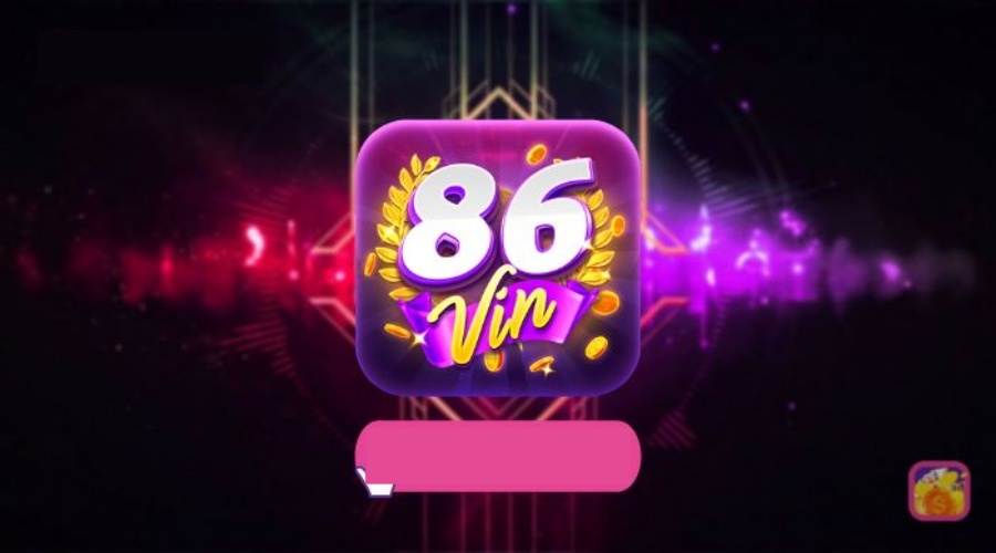 86 Vin Apk – Web game đổi thưởng chất nhất thị trường