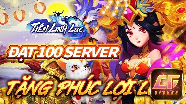 Tặng giftcode Tiên Linh Lục miễn phí mừng 100 server mới được mở