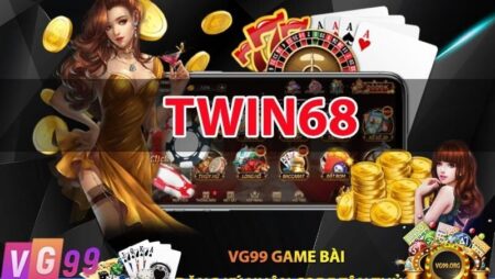 Twin68 icu – Cùng khám phá thế giới game bài và cá độ đỉnh cao