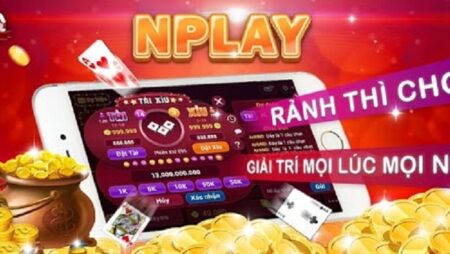 Tai game NPlay cực nhanh chơi game bài cá cược cùng Cfun68