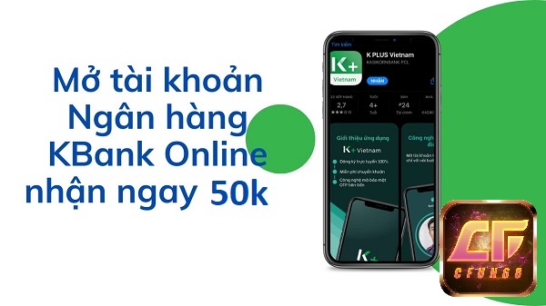 Mở tài khoản KBank để nhận từ 50k tiền thưởng 