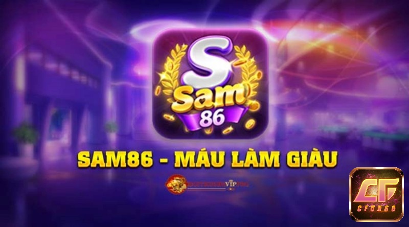 Tai game Sam 86 cực kỳ đơn giản cho mọi cược thủ
