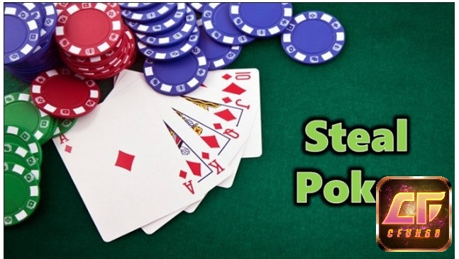 Lý giải steal Poker là gì?