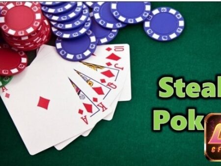 Steal Poker là gì? 5 chiến thuật cướp poker thông minh