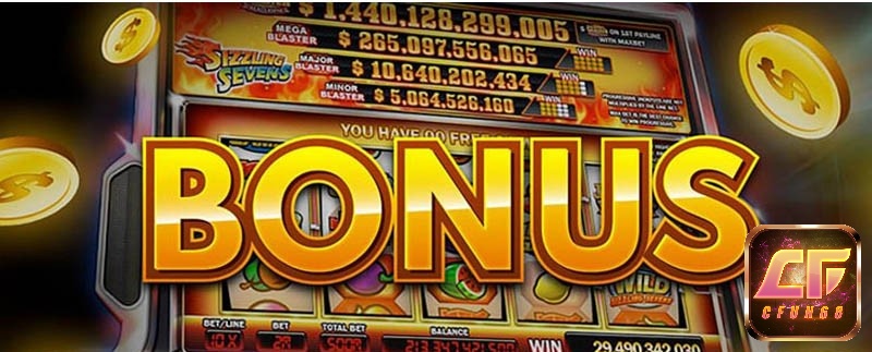 Bonus là thuật ngữ slot game thường gặp nhất