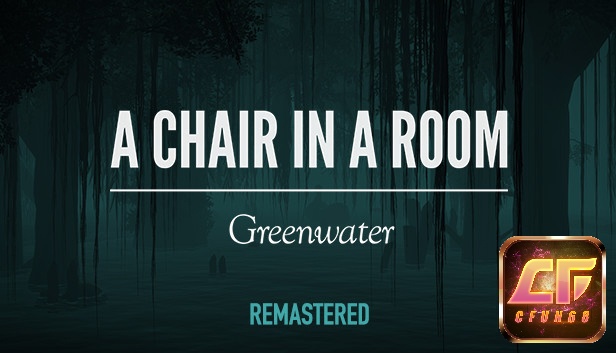 Game A Chair in a Room: Greenwater rùng rợn và đầy ám ảnh