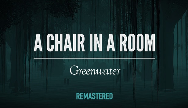 Game A Chair in a Room: Greenwater rùng rợn và đầy ám ảnh