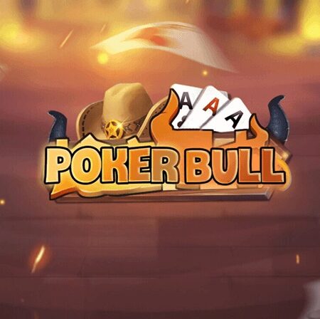 Poker Bull là gì? Khám phá tựa game bài hot nhất hiện nay